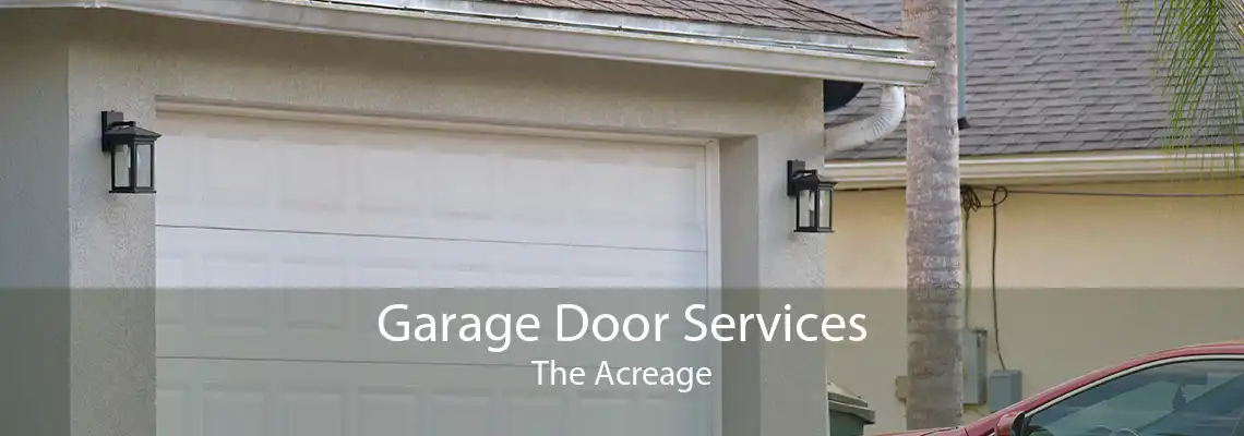 Garage Door Services The Acreage