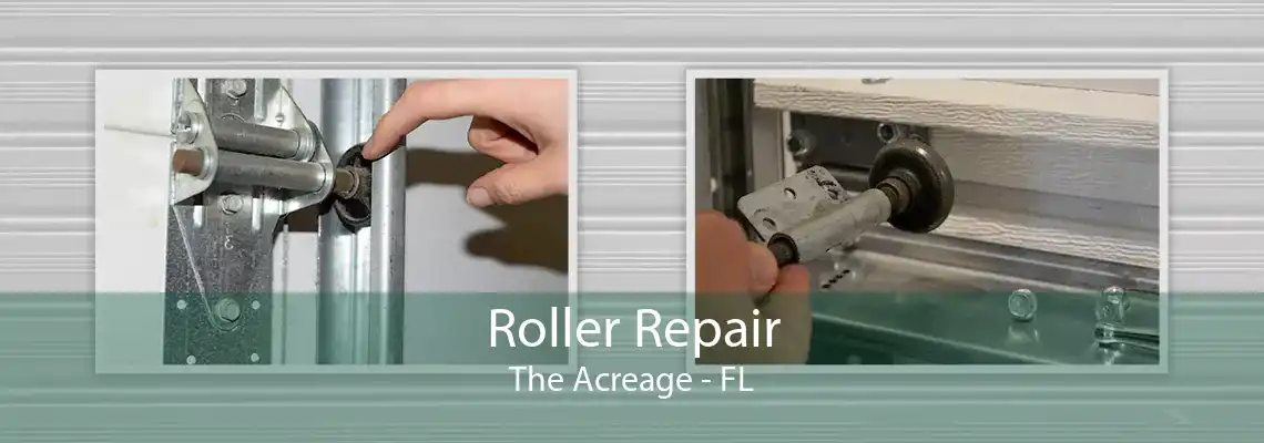Roller Repair The Acreage - FL